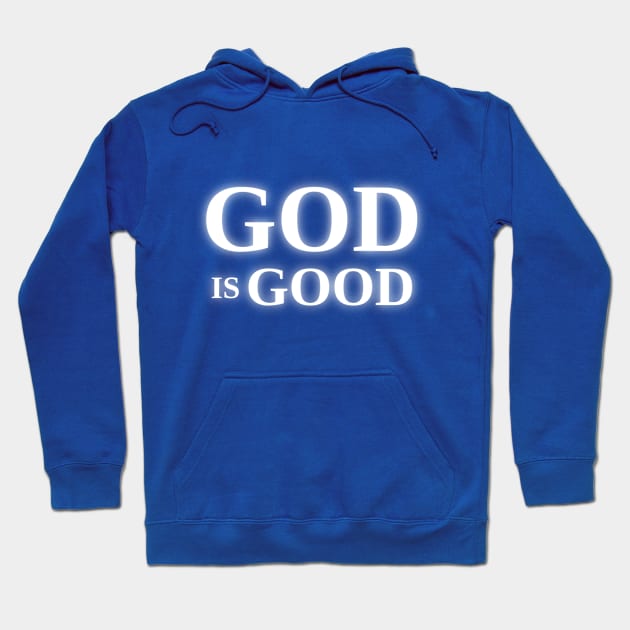 God is Good - On the Back of Hoodie by ShineYourLight